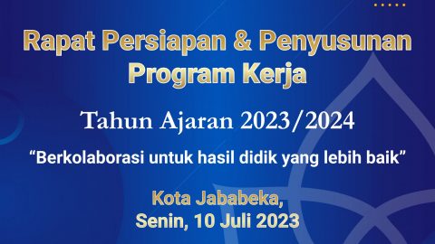 Rapat Persiapan dan Penyusunan Program Kerja Tahun Ajaran 2023/2024